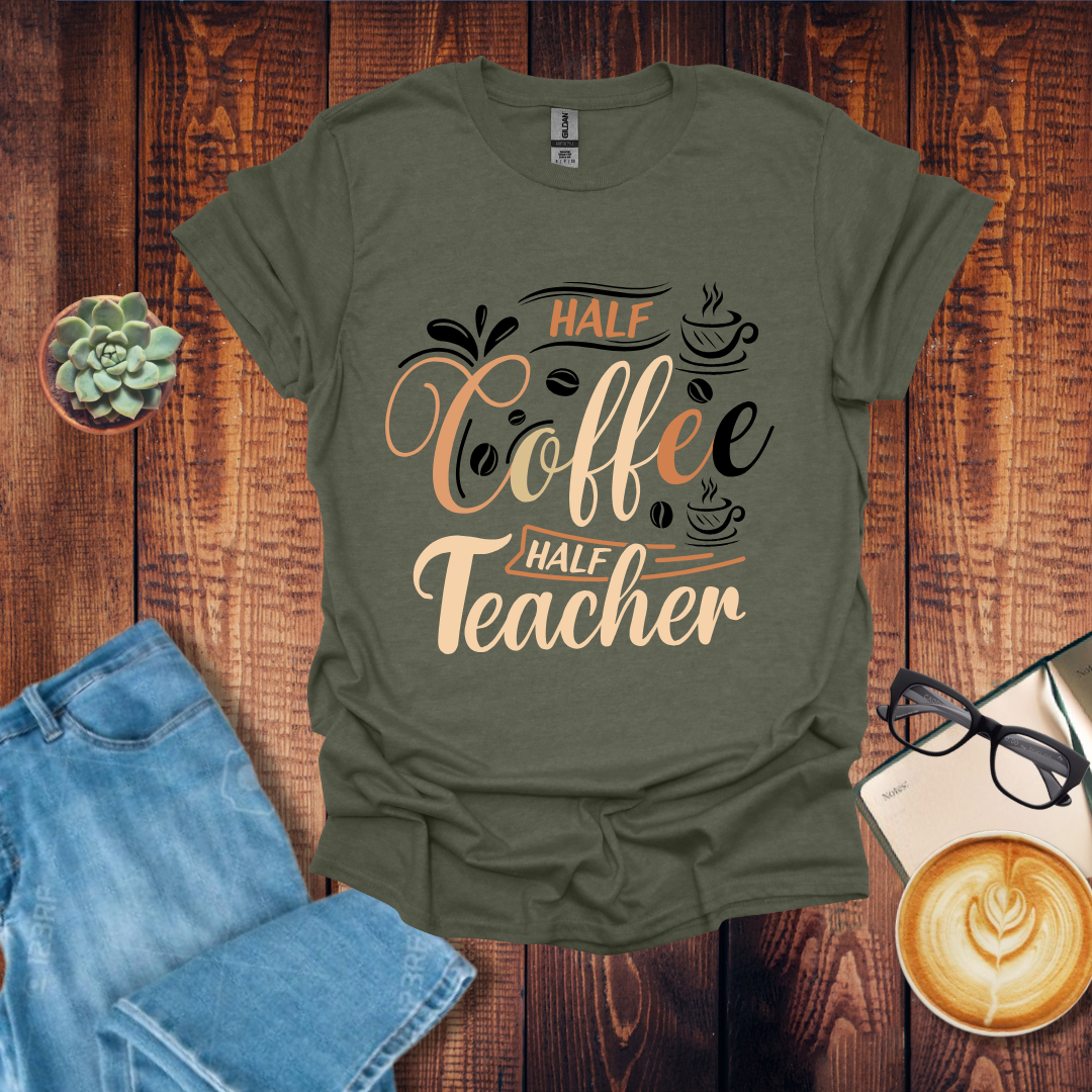 Half Coffee Half Teacher T-Shirts