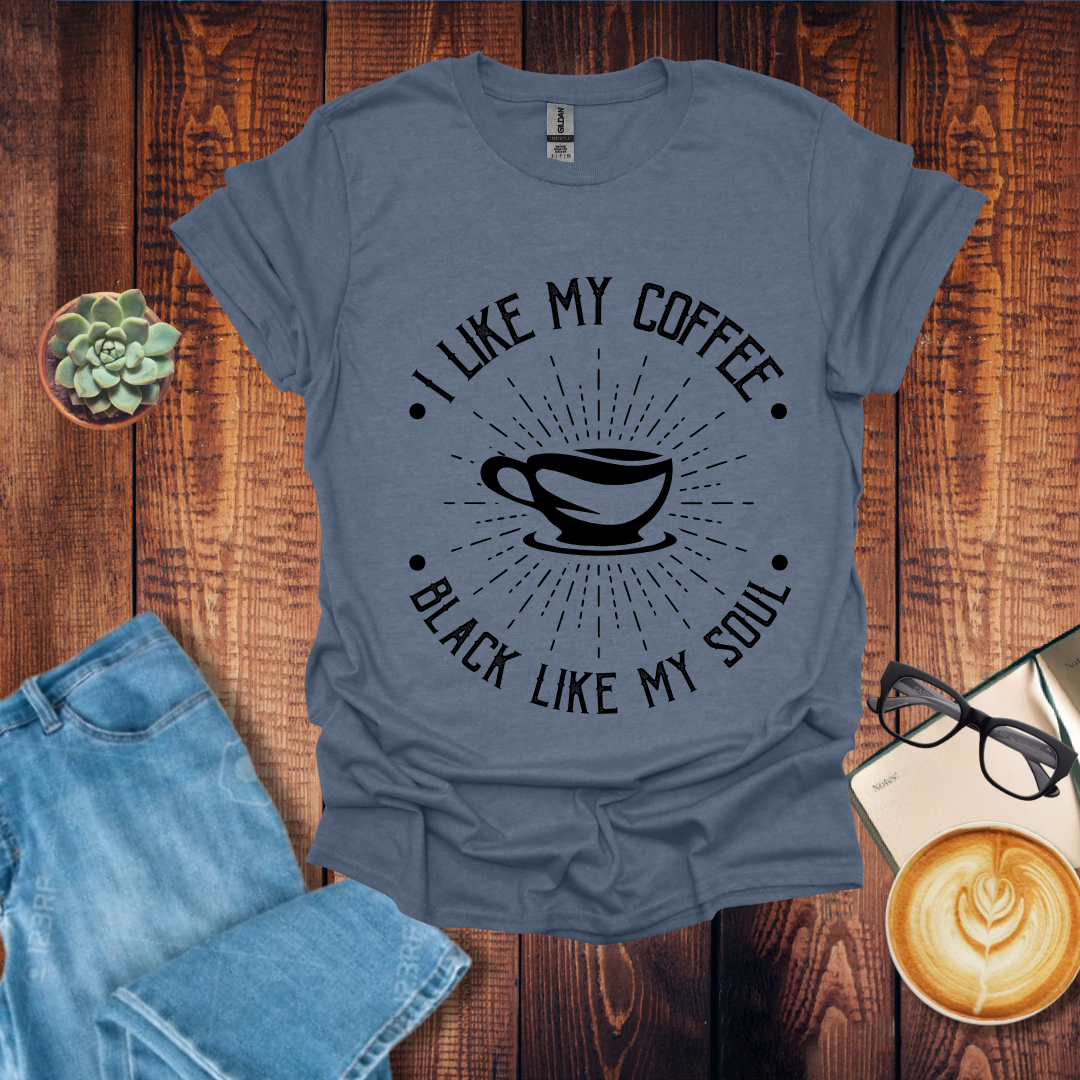 I Like My Coffee Black Like My Soul T-Shirt