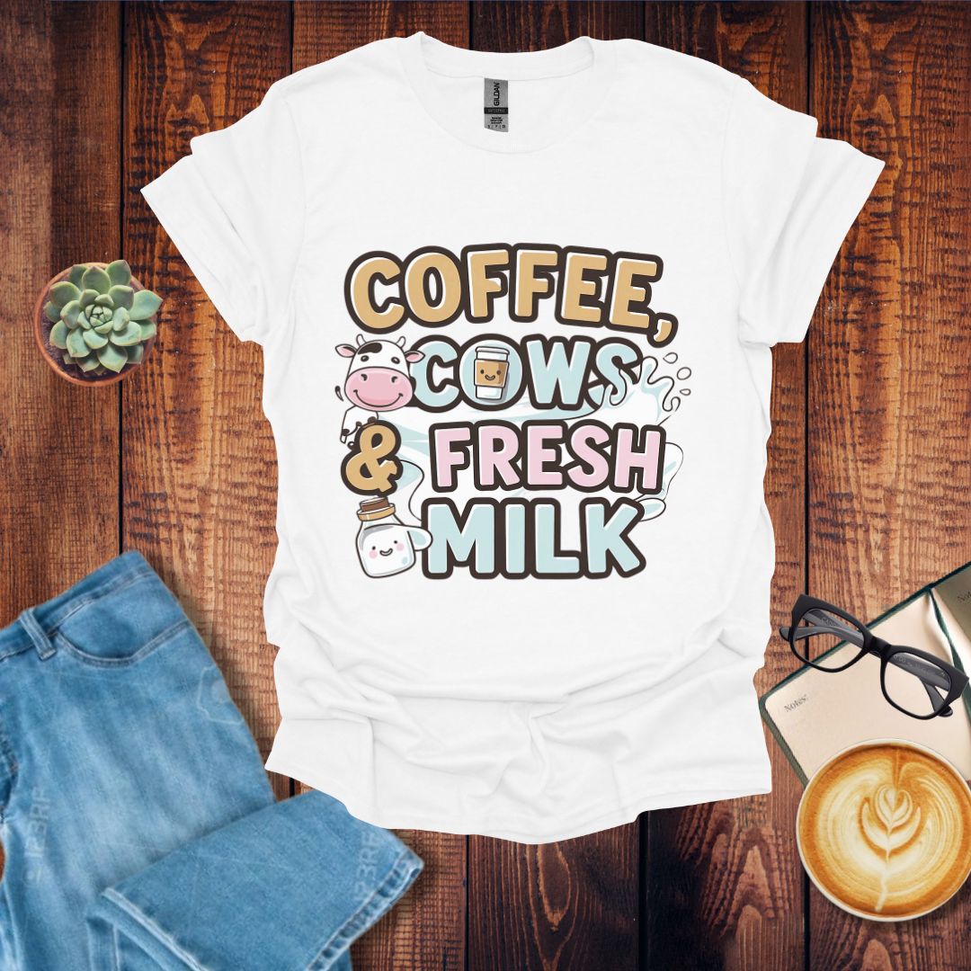 Coffee, Cows & Fresh Milk U Coffee T-Shirt