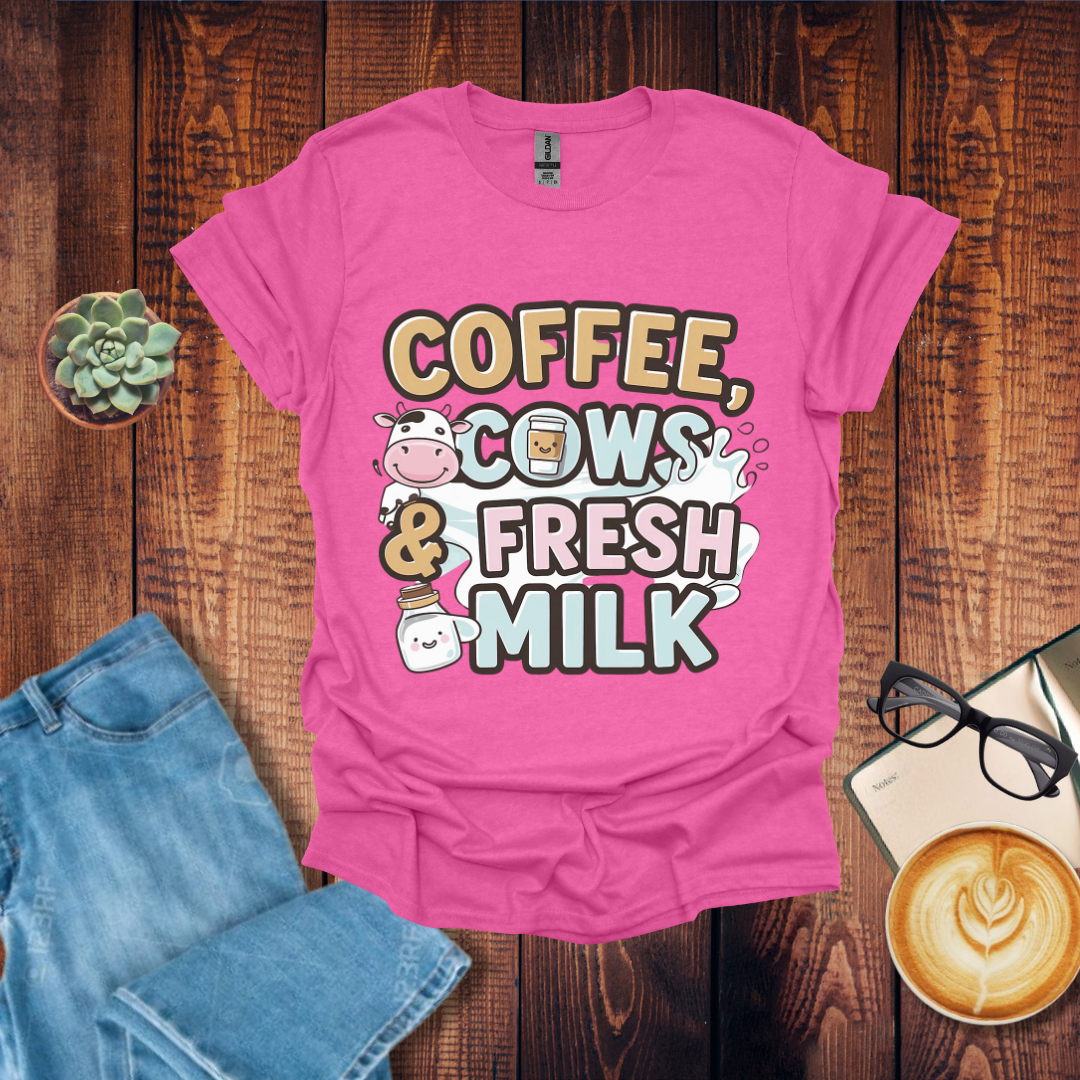 Coffee, Cows & Fresh Milk U Coffee T-Shirt
