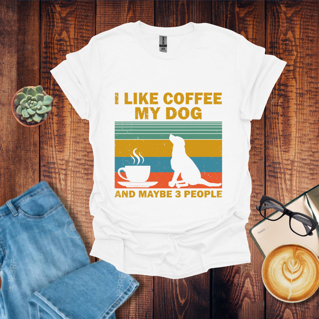 I Like My Dog and Coffee T-Shirt