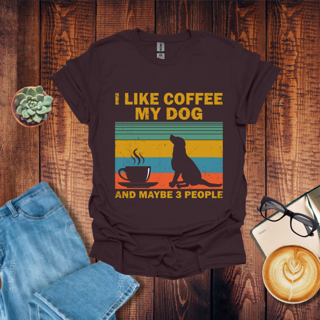 I Like My Dog and Coffee T-Shirt