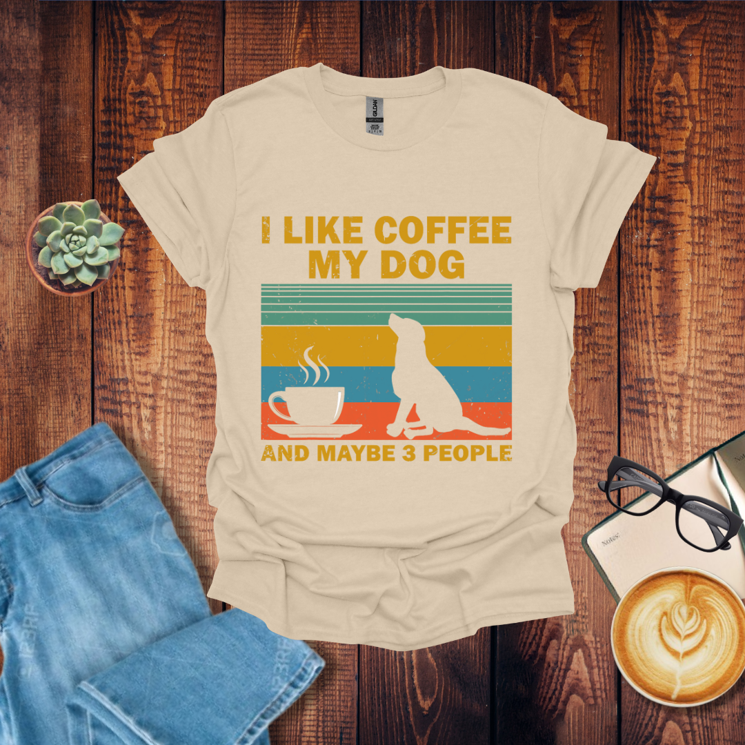 I Like My Dog and Coffee T-Shirt