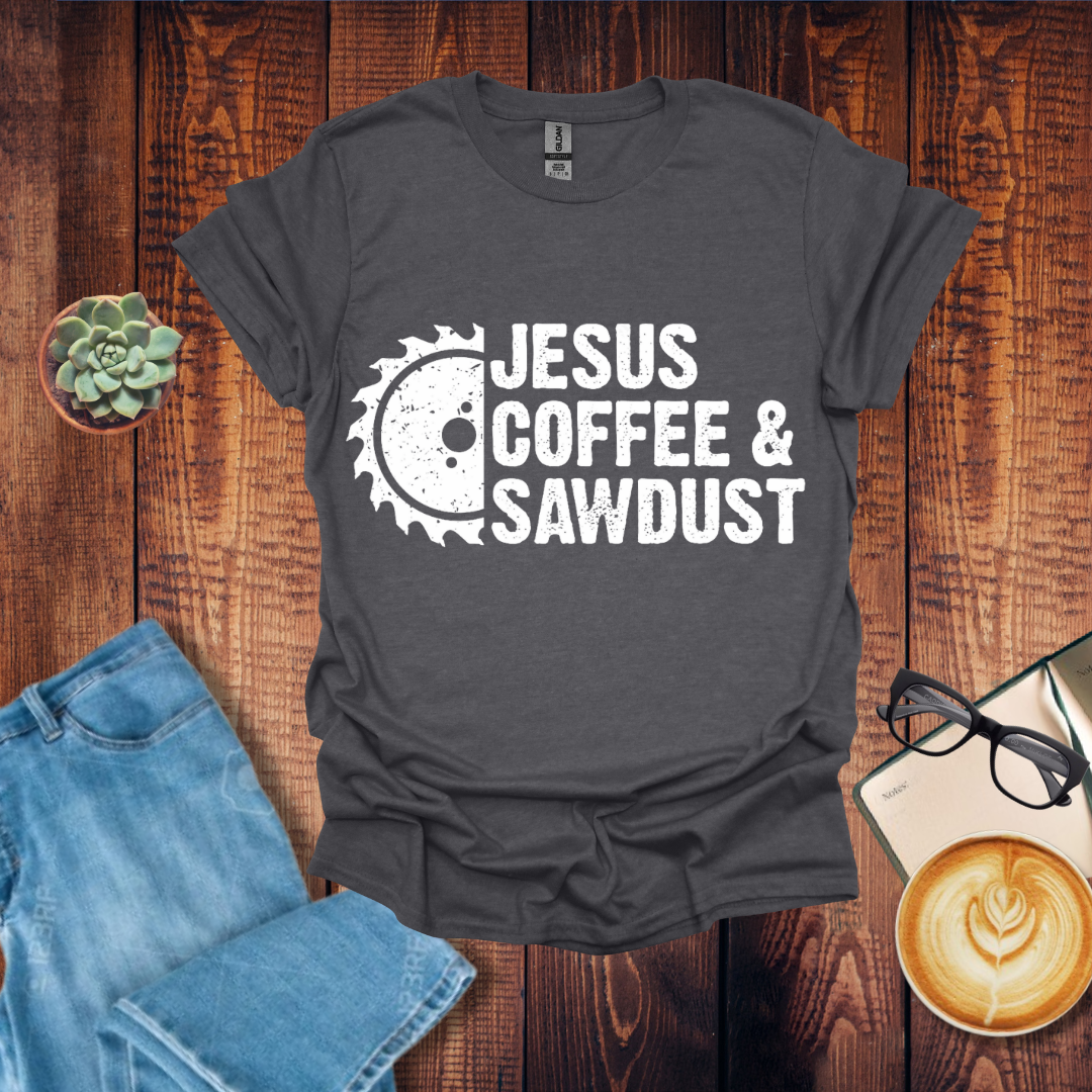 Jesus Coffee & Saw dust T-Shirt