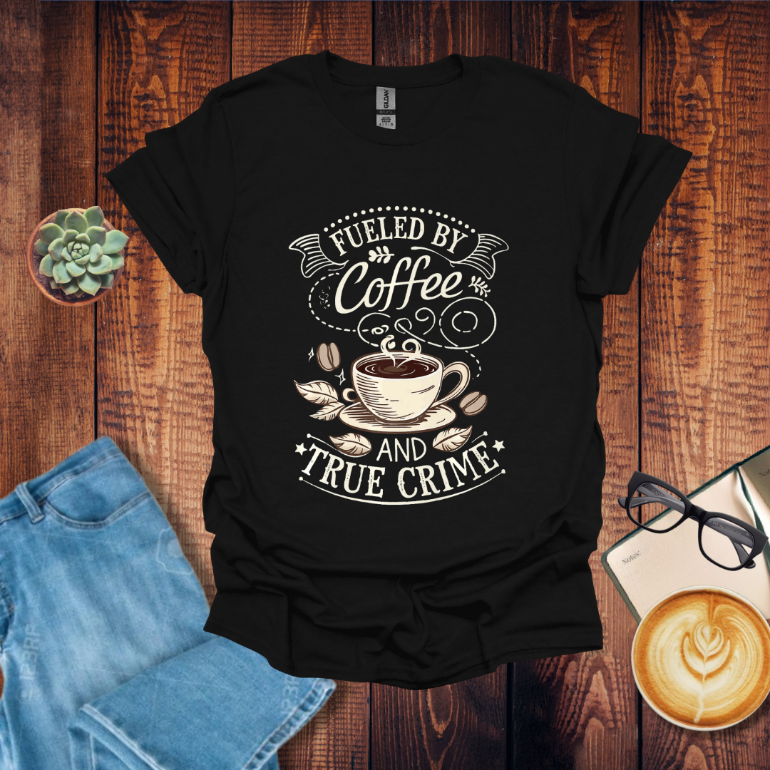 Coffee and True Crime T-Shirt