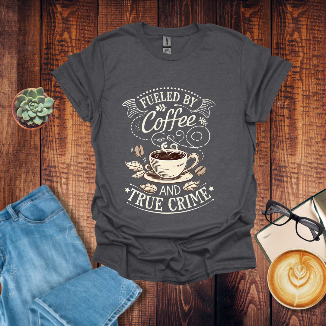 Coffee and True Crime T-Shirt