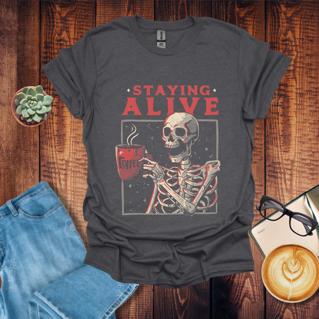 Staying Alive T-Shirt