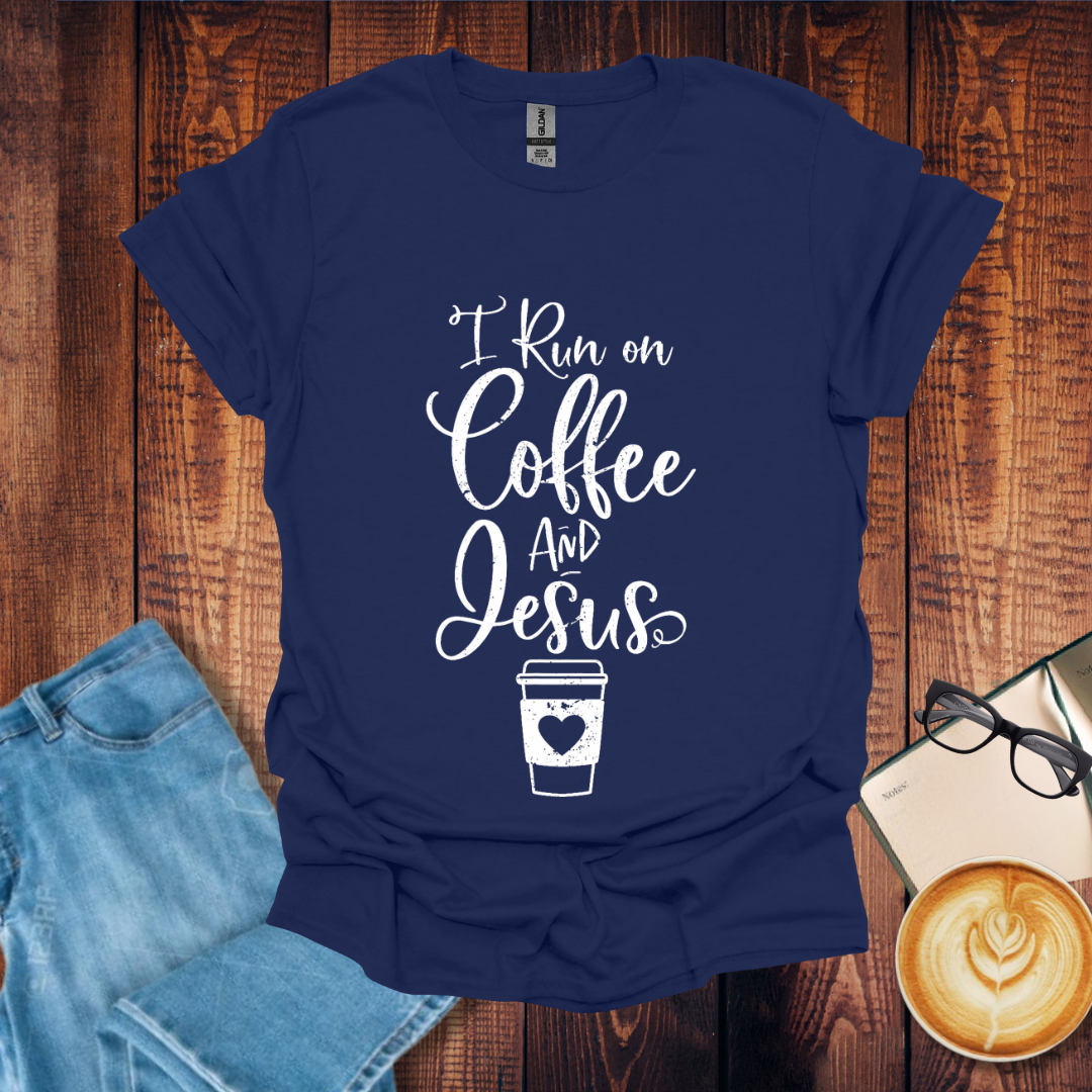 I Run on Coffee and Jesus T-Shirt