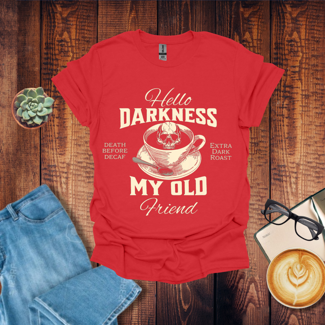 Hello Darkness Coffee T-Shirt