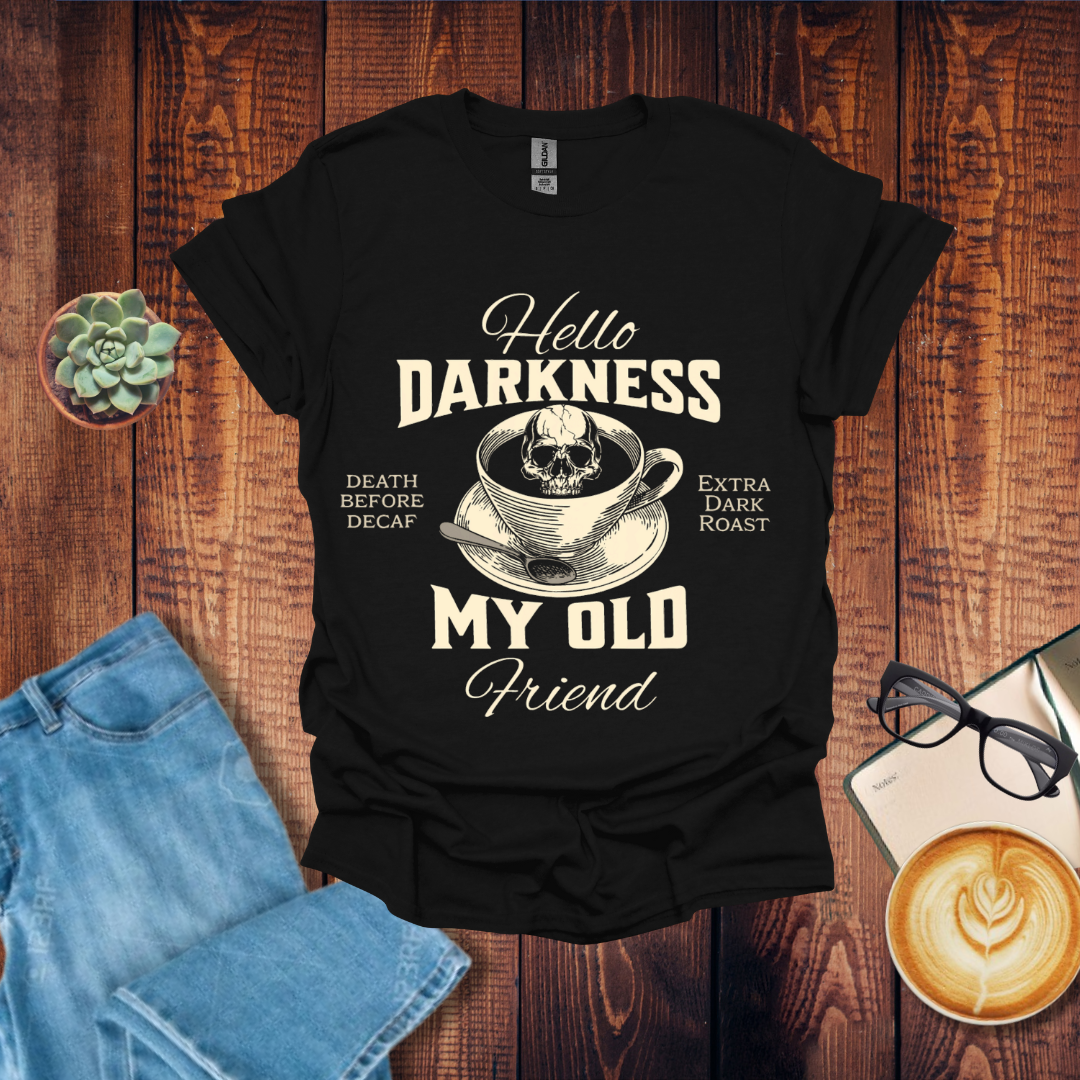 Hello Darkness Coffee T-Shirt