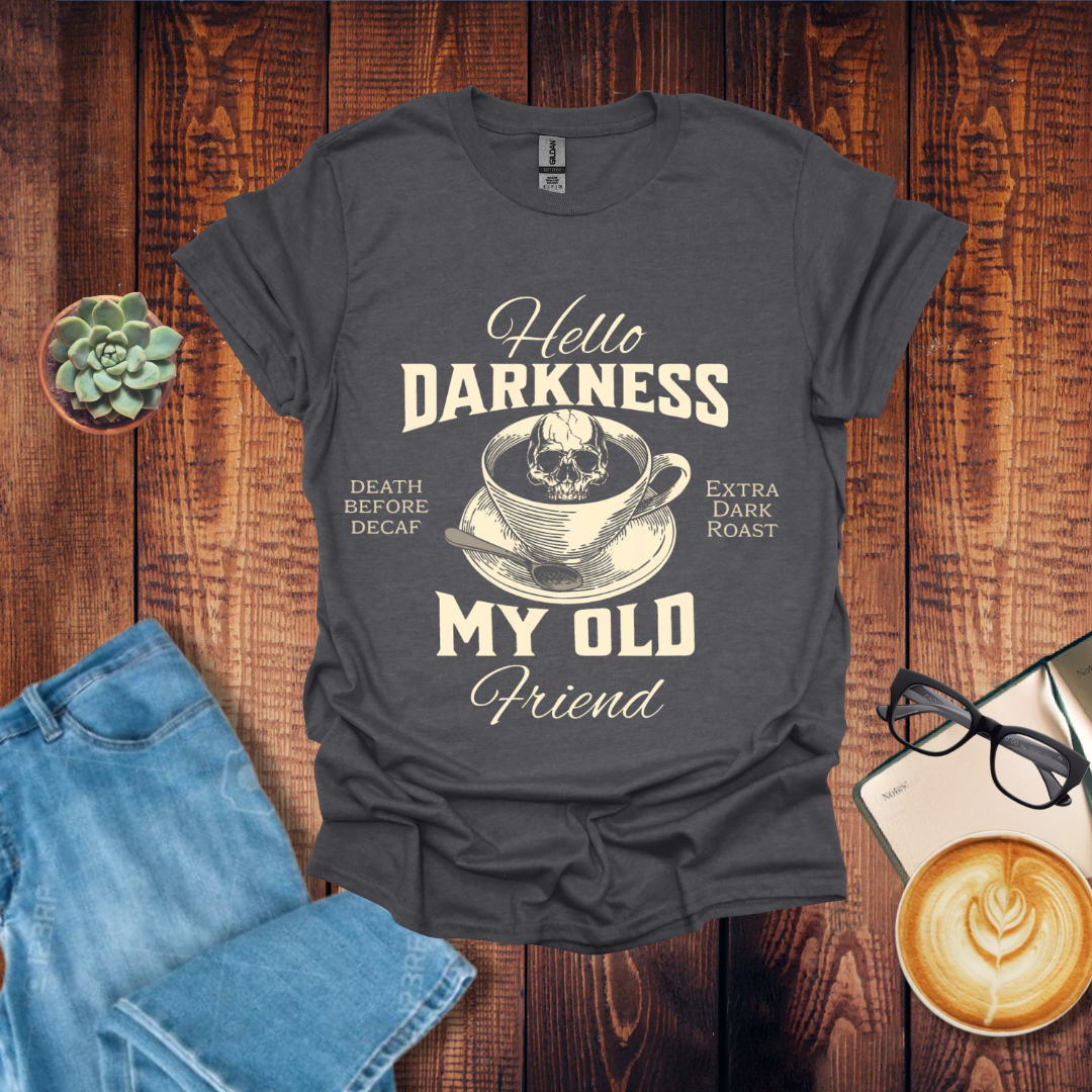 Hello Darkness Coffee T-Shirt