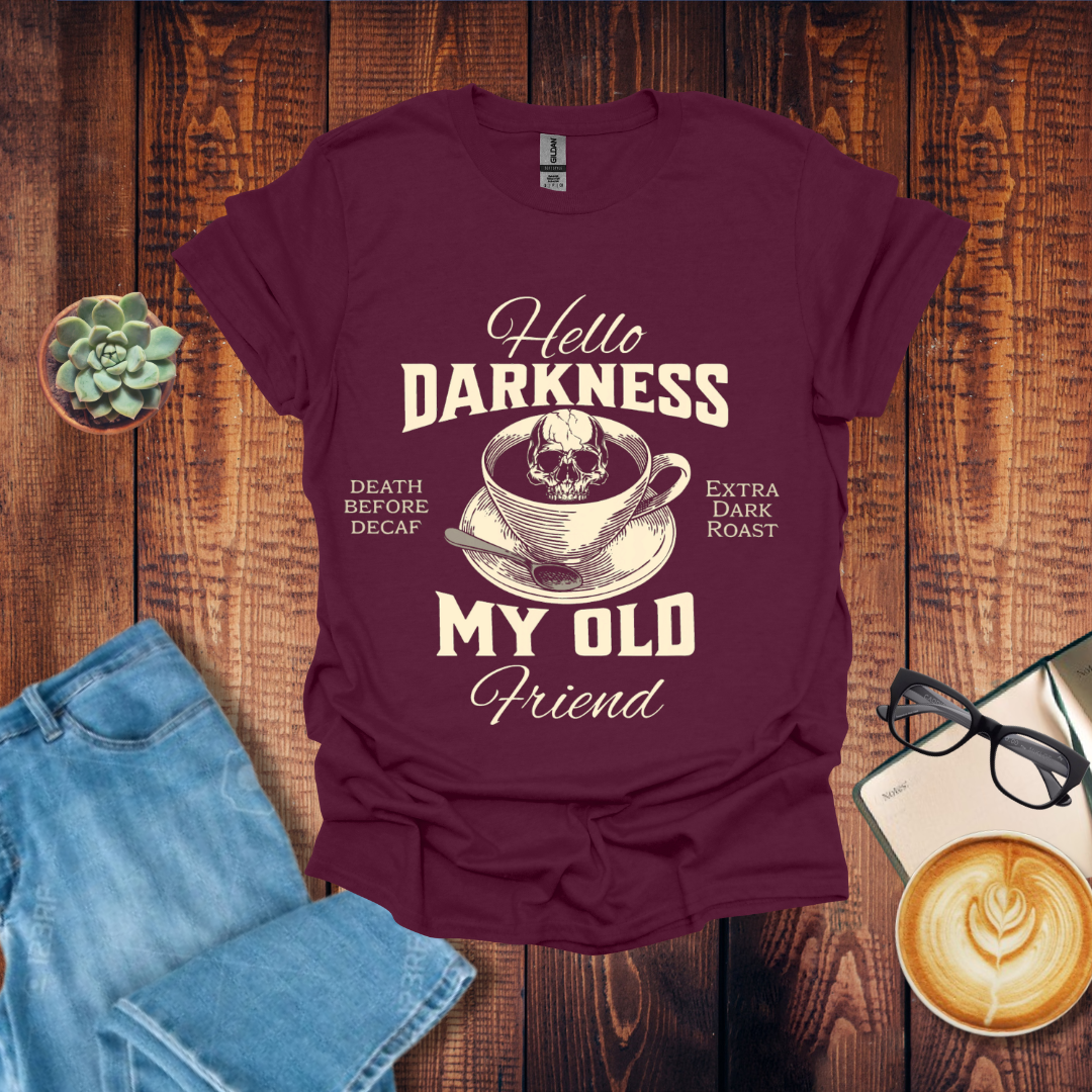 Hello Darkness Coffee T-Shirt