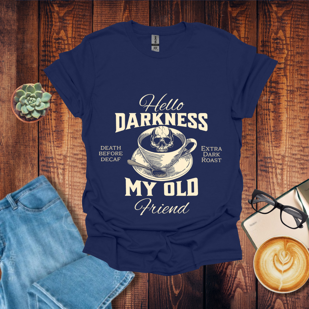 Hello Darkness Coffee T-Shirt