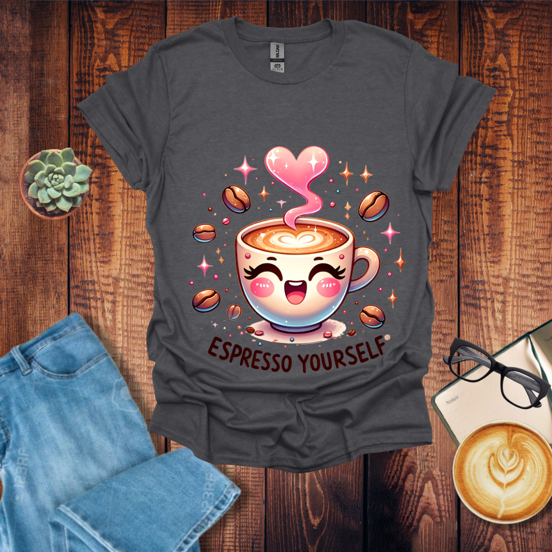 Espresso Yourself T-Shirt