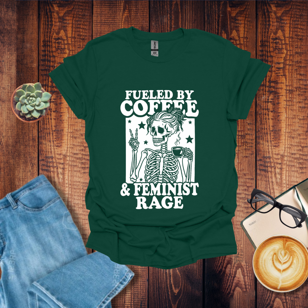 Fueled by Coffee & Feminist Rage T-Shirt