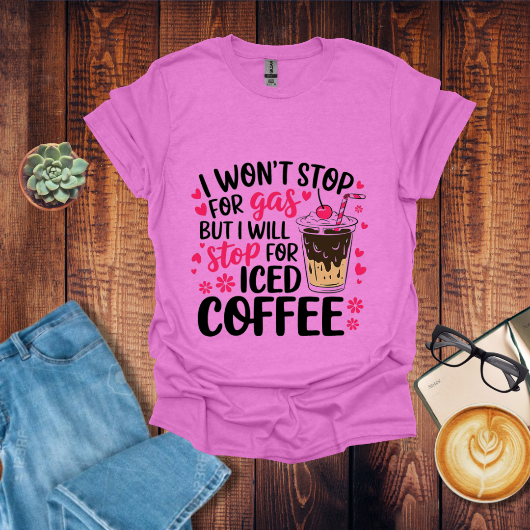 Stop for Coffee but not Gas T-Shirt