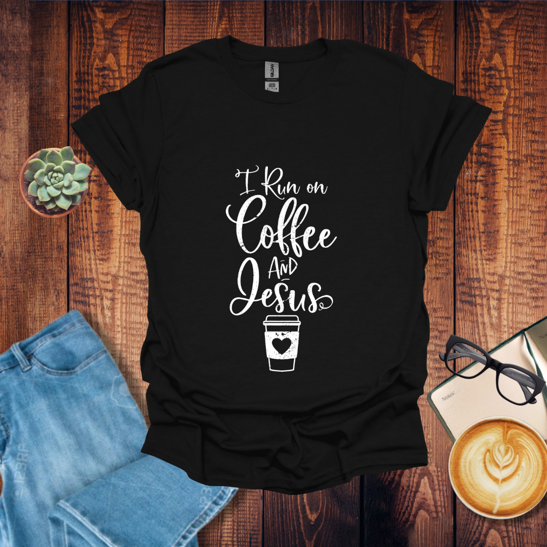 I Run on Coffee and Jesus T-Shirt