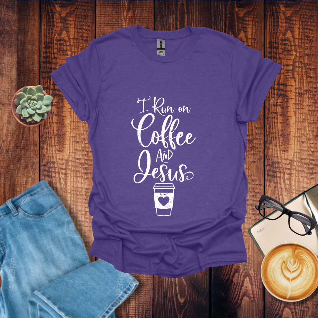 I Run on Coffee and Jesus T-Shirt