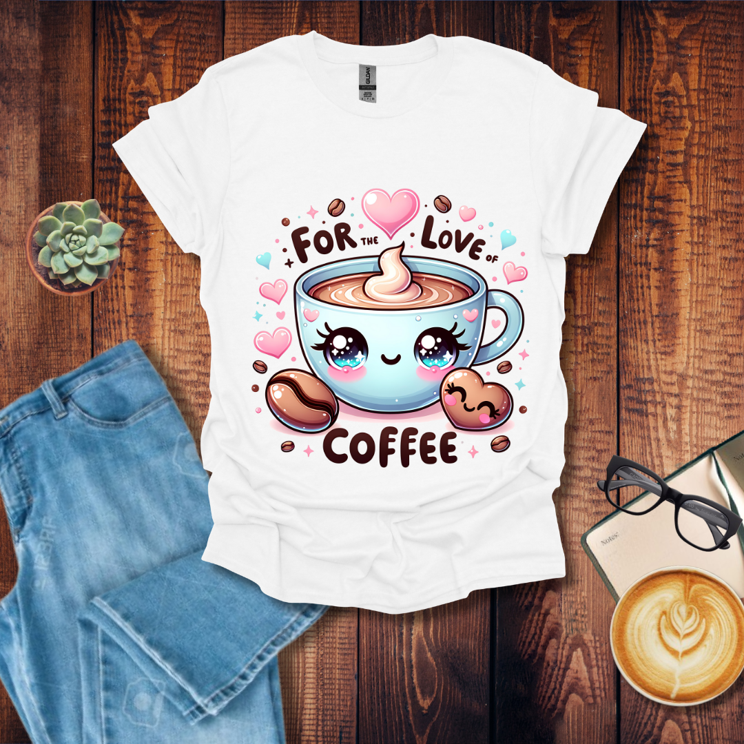 For the Love Coffee T-Shirt