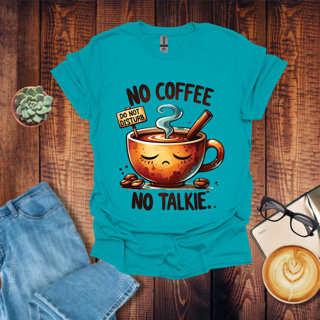 No Coffee No Talkie T-Shirt