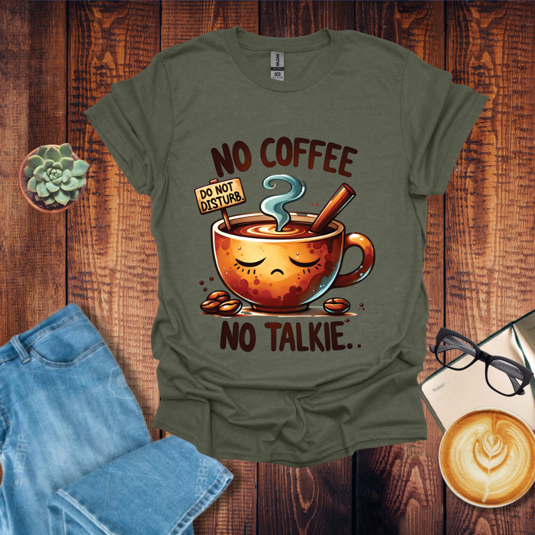 No Coffee No Talkie T-Shirt
