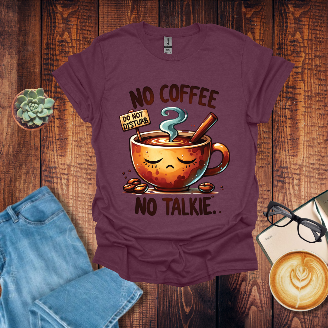 No Coffee No Talkie T-Shirt
