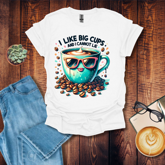 I like Big Cups T-Shirt