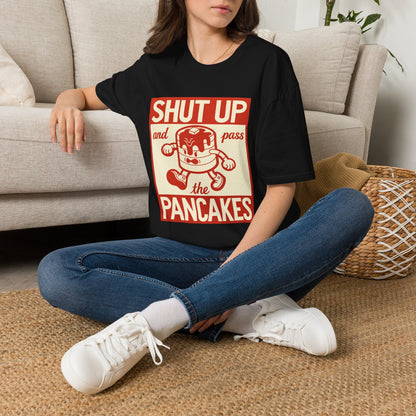 Shut Up and Pass the Pancakes T-Shirt