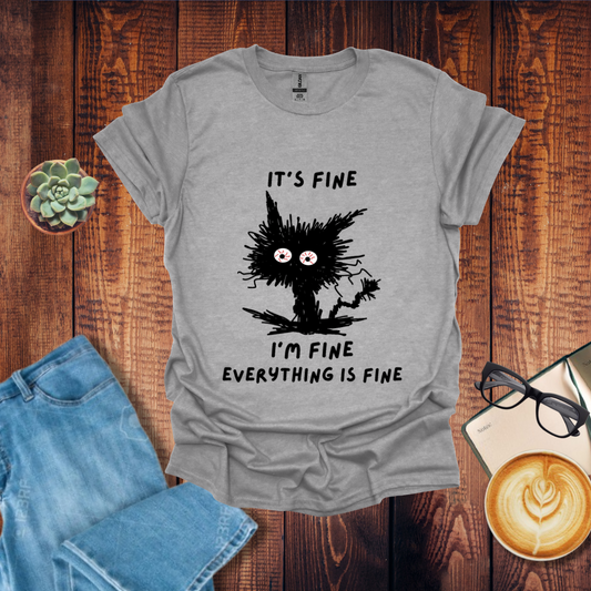 It's Fine Everything is Fine T-Shirt