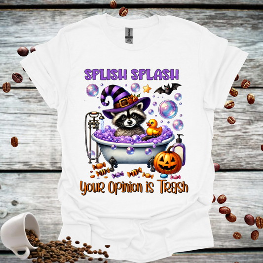 Halloween Raccoon Splish Splash your opinion is Trash T-Shirt