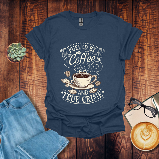 Coffee and True Crime T-Shirt