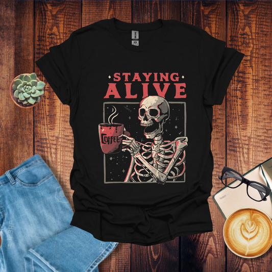 Staying Alive T-Shirt