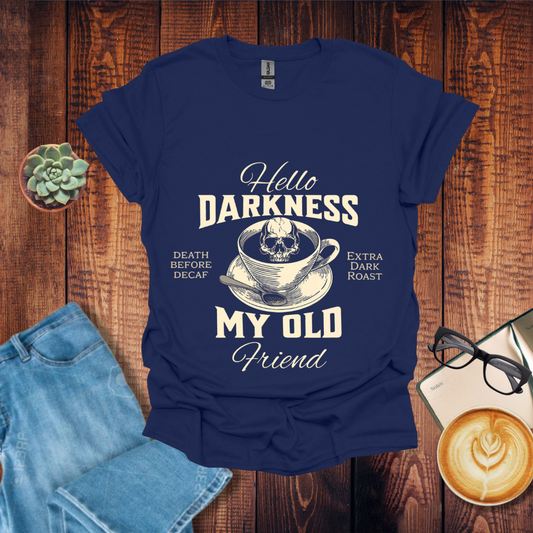 Hello Darkness Coffee T-Shirt