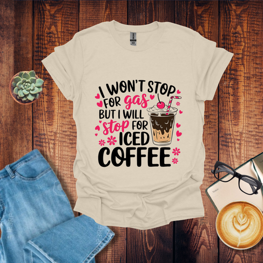 Stop for Coffee but not Gas T-Shirt