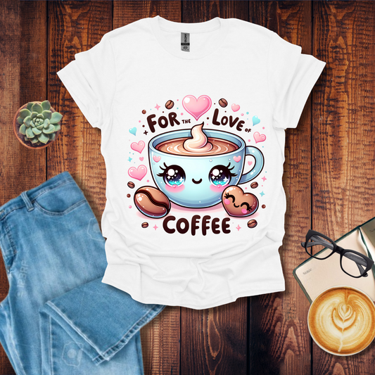 For the Love Coffee T-Shirt