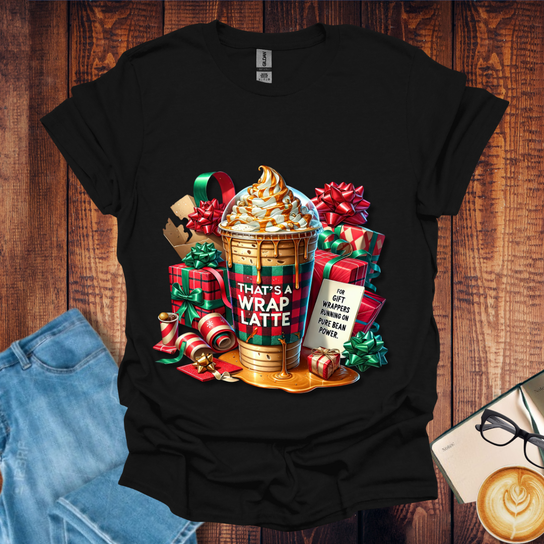 "That’s a Wrap Latte"  Drink Tee